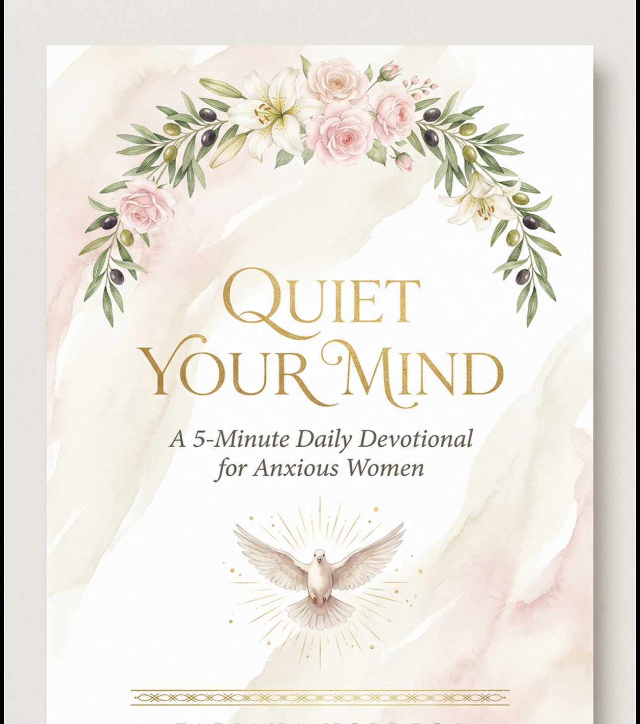 Quiet Your Mind — A 5-Minute Daily Devotional for Anxious Women by Fabiana Nobrega